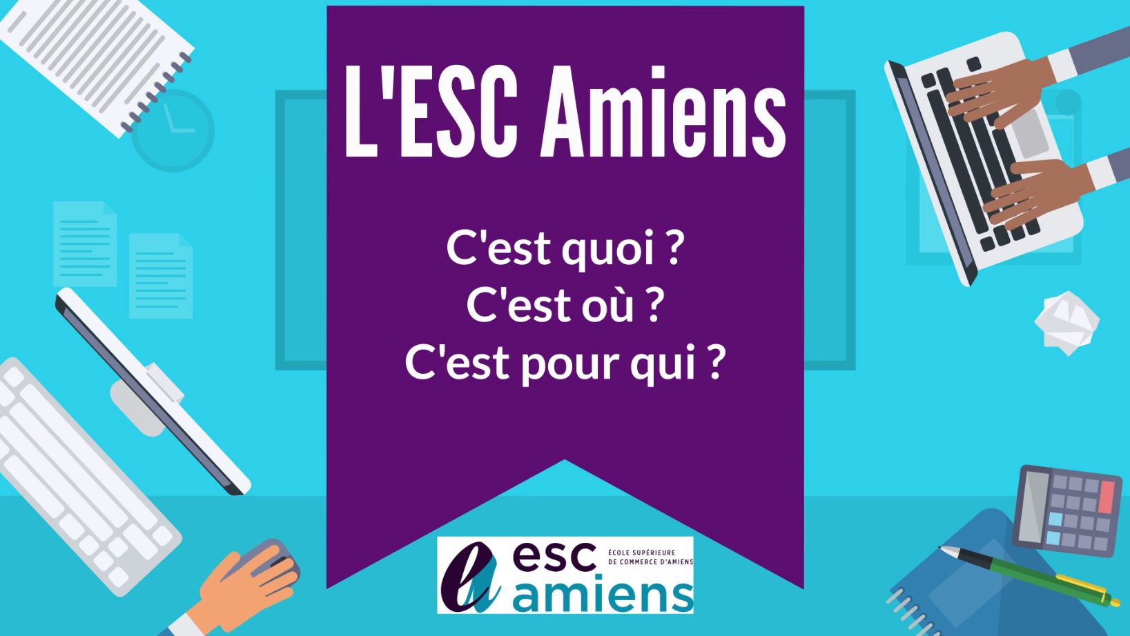 L'ESC Amiens. C'est où ? C'est quoi ? C'est pour qui ? - École Supérieure de Commerce d'Amiens